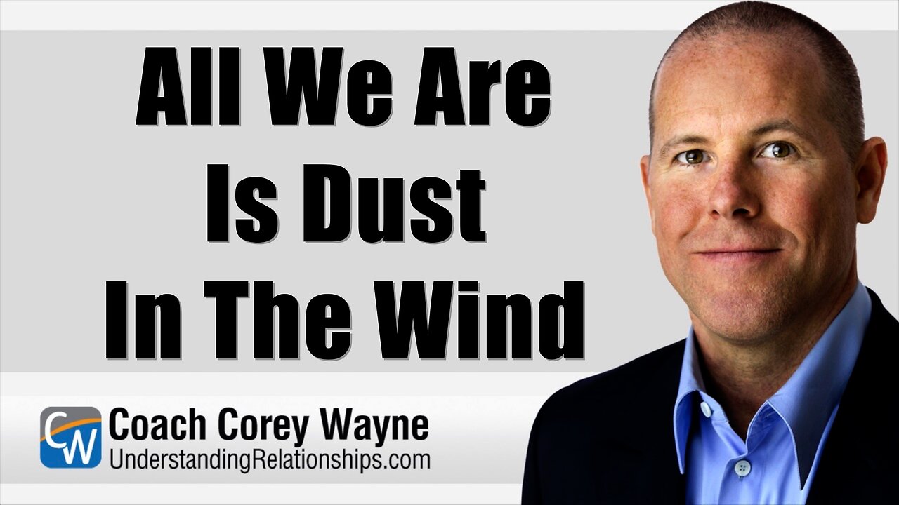 All We Are Is Dust In The Wind