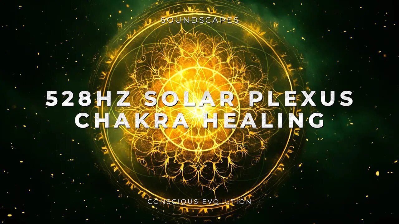 528Hz Solar Plexus Chakra Healing Music for Meditation, Manifestation, Sleep and Relaxation