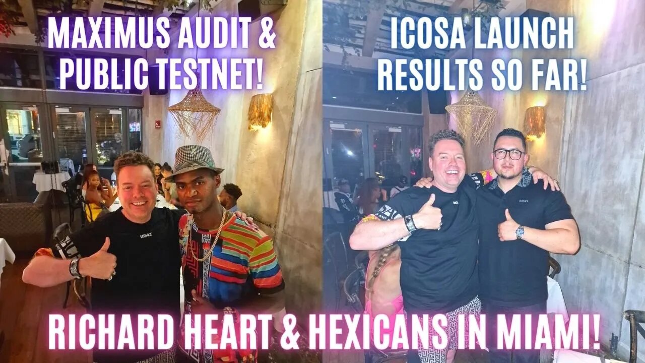 Richard Heart & Hexicans In Miami! Maximus Audit & Public Testnet! Icosa Launch Results So Far!