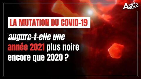 La mutation du COVID-19 augure-t-elle une année 2021 plus noire encore que 2020 ?