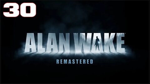 Alan Wake Part 30