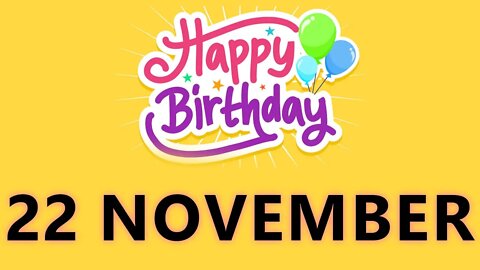 Happy Birthday to all who have Birthday on 22 November - Birthday Wish From Birthday Bash