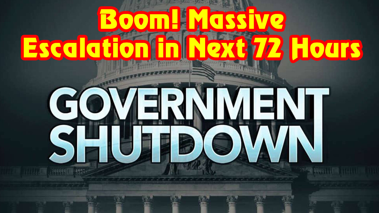 Government Shutdown > Massive Escalation in Next 72 Hours