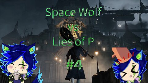 Space Wolf vs Lies of P #4