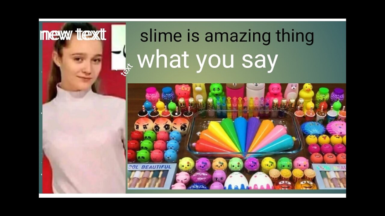 Slime is amazing thing.