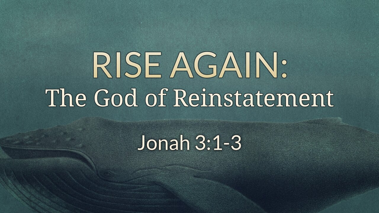 Aug. 6, 2023 - Sunday AM - MESSAGE - Rise Again (Jonah 3:1-3)