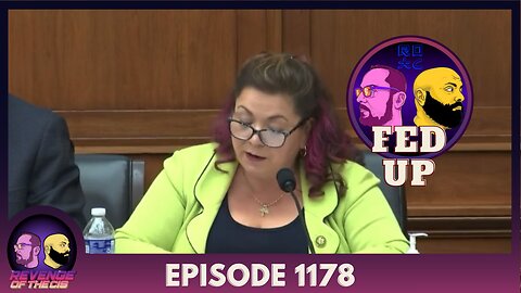 Episode 1178: Fed Up