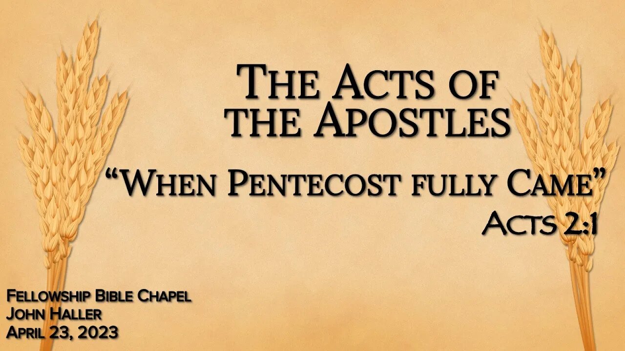 2023 04 23 John Haller's "When Pentecost Fully Came"