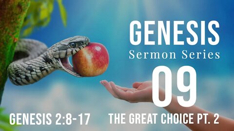 Genesis 09. The Great Choice - Part 2. Gen. 2:8-17. Dr. Andrew Woods