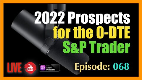 2022 Prospects for the 0-DTE S&P Trader