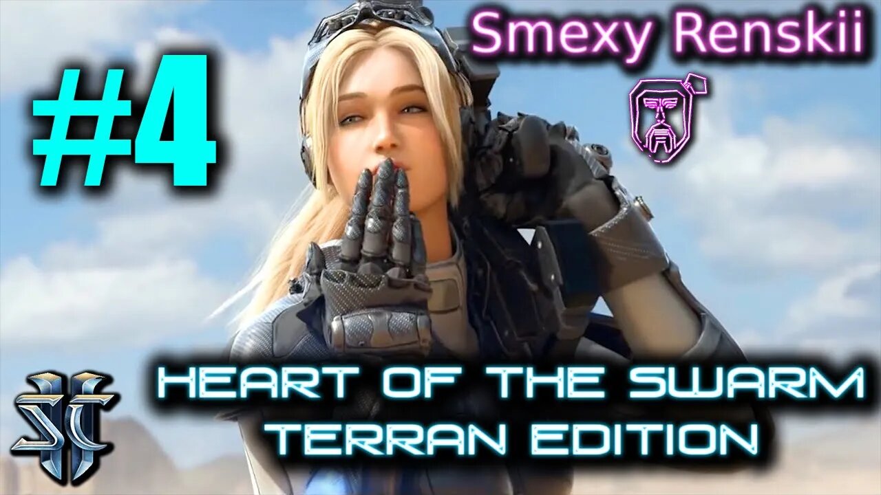 Starcraft 2 Heart of the Swarm : Terran Edition #4 - Smexy Renskii Gameplay