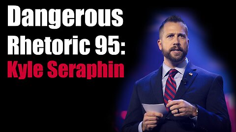 Dangerous Rhetoric 95: Kyle Seraphin, FBI Whistleblower