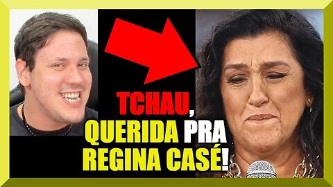 TCHAU, QUERIDA pra REGINA CASÉ! + NIKOLAS FERREIRA CONDENADO