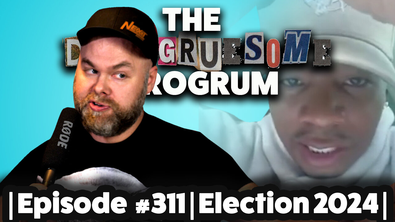 The Dick Gruesome Progrum | Episode 311| Election 2024