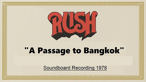 Rush - A Passage to Bangkok (Live in Tucson, Arizona 1978)