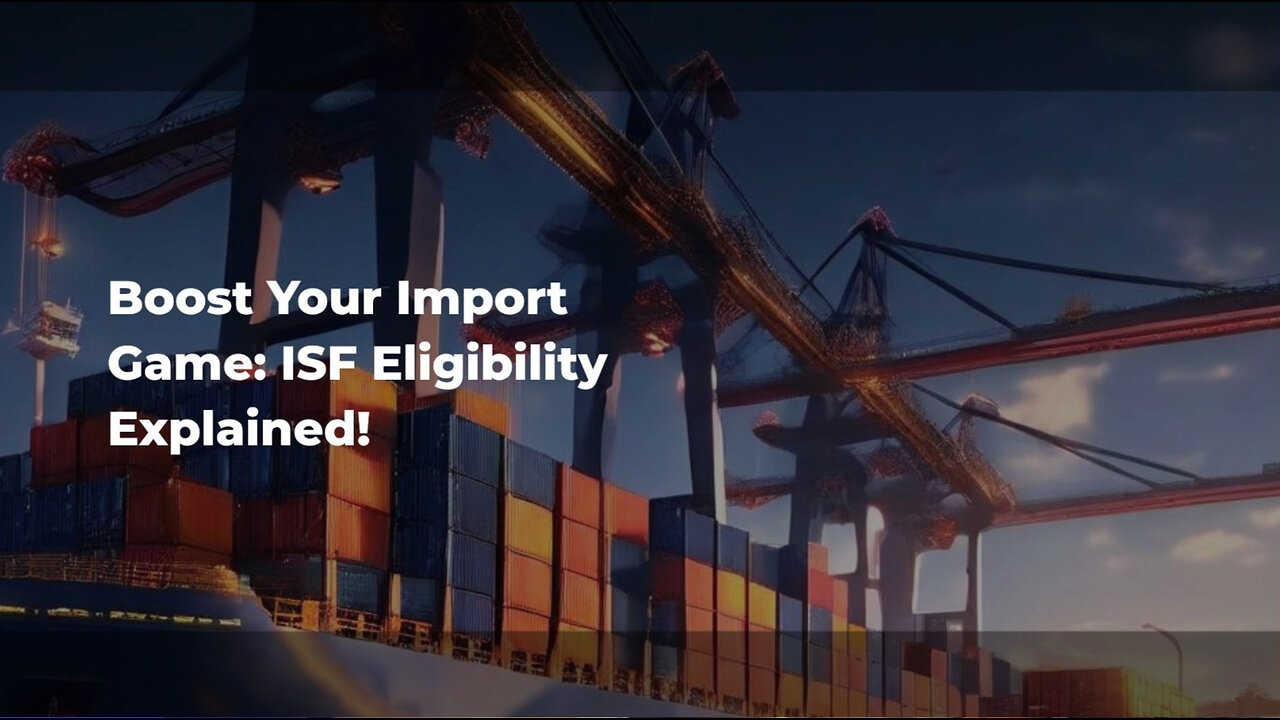 Mastering ISF: What to Look for in an Import Compliance Consultant