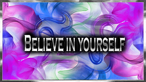 Believing in yourself