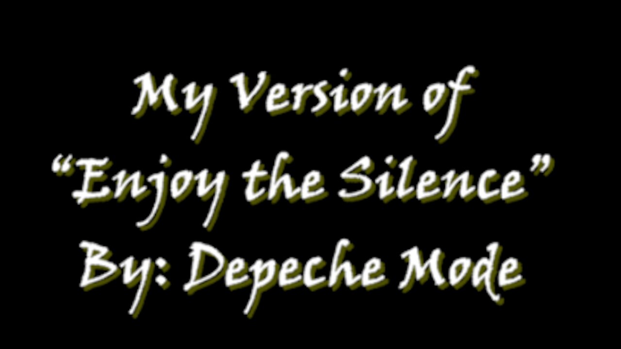 My Version of “Enjoy the Silence” By: Depeche Mode | Vocals By: Eddie