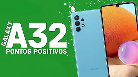 Galaxy A32 - Pontos Positivos que você PRECISA SABER!