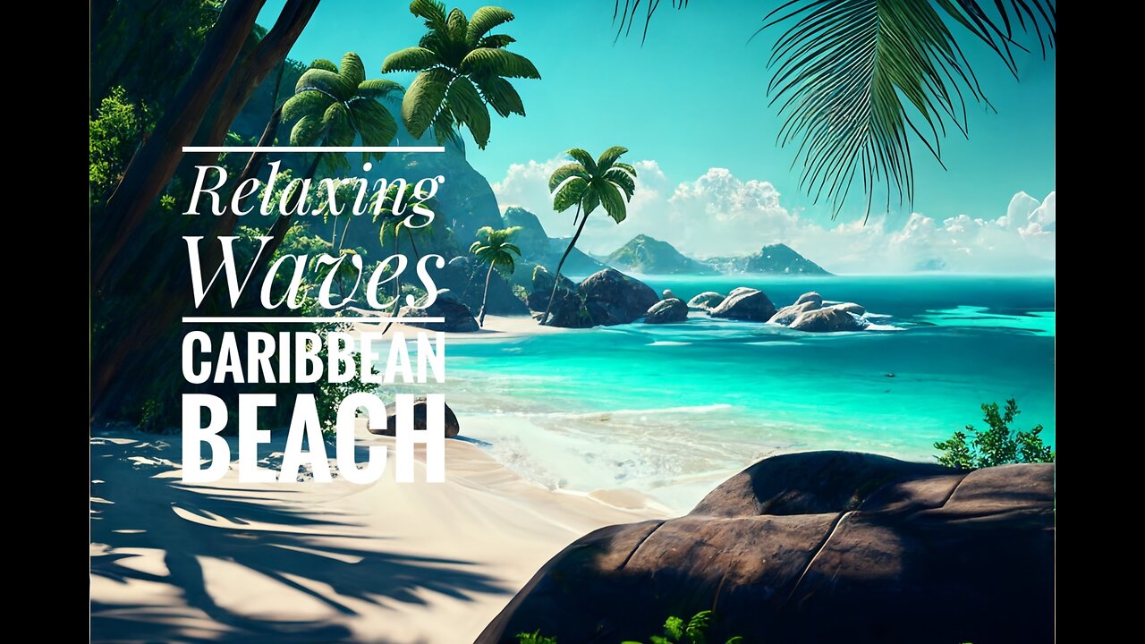 Relaxing song with waves in a paradisiac Caribean Beach to meditate, relax or study