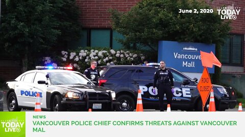 Vancouver Police chief confirms threats against Vancouver Mall