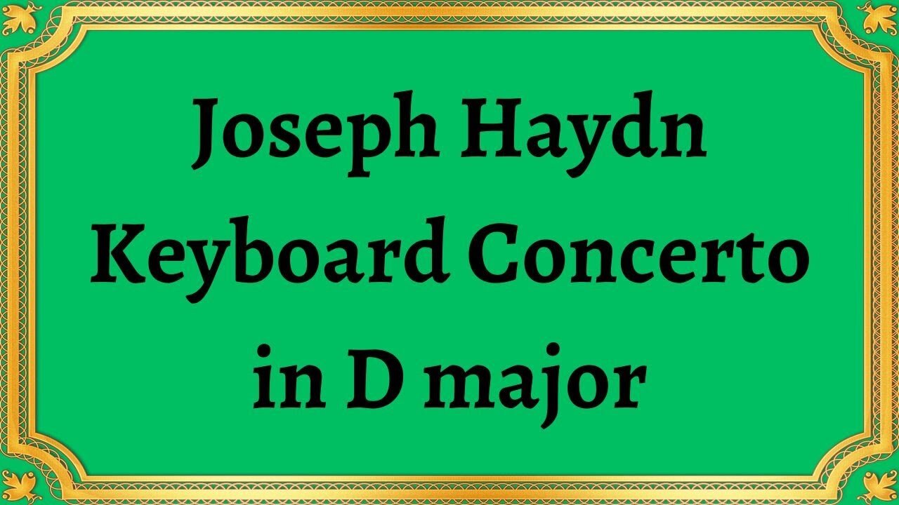 Joseph Haydn Keyboard Concerto in D major