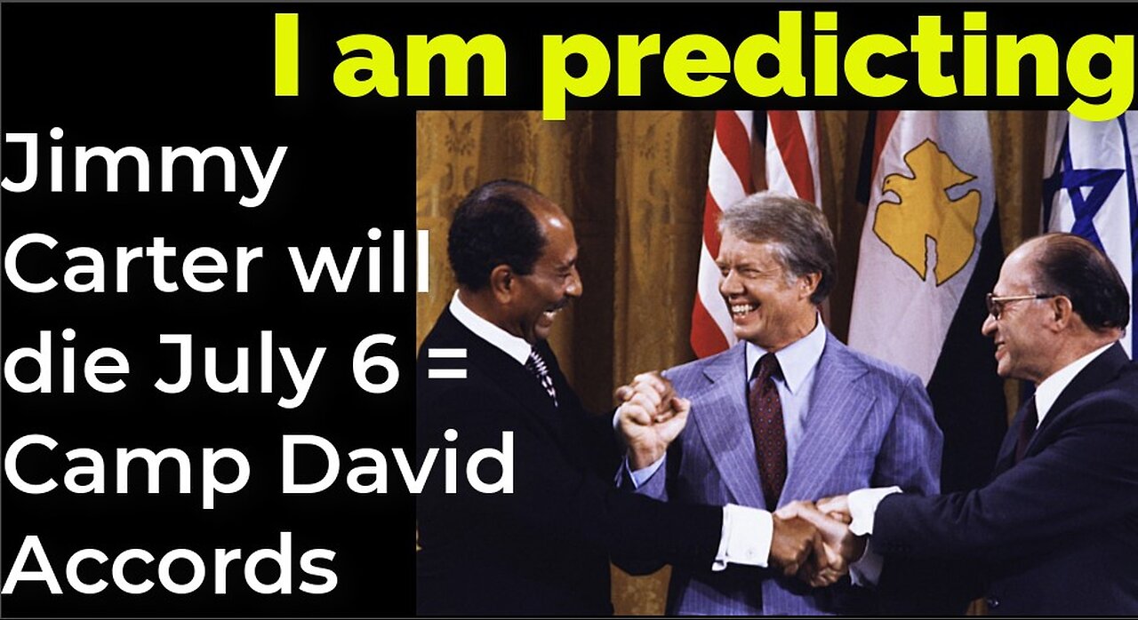 Prediction: Jimmy Carter will die July 6 = Camp David Accords