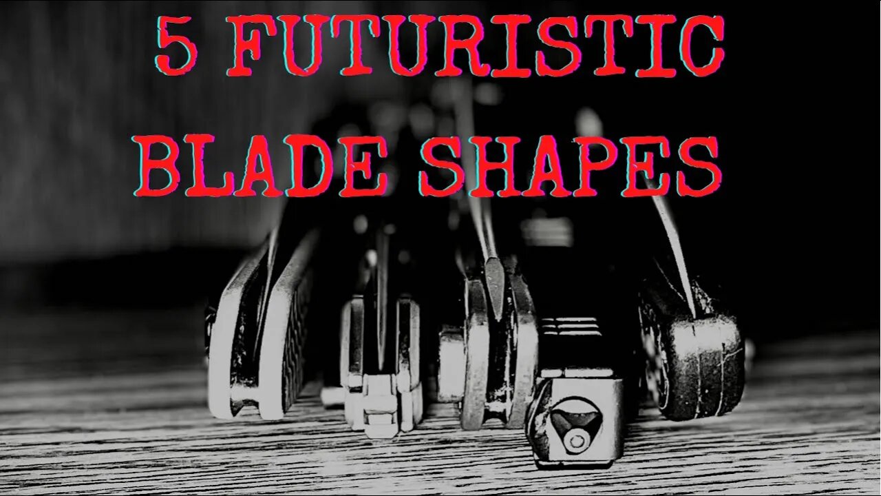 5 INTERESTING BLADE SHAPES