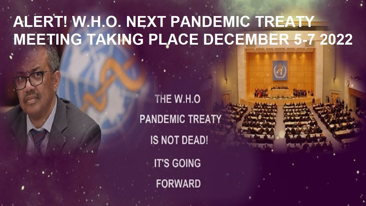 W.H.O. Pandemic Treaty Is Not Dead, Medical Tyrannical Takeover Going Forward