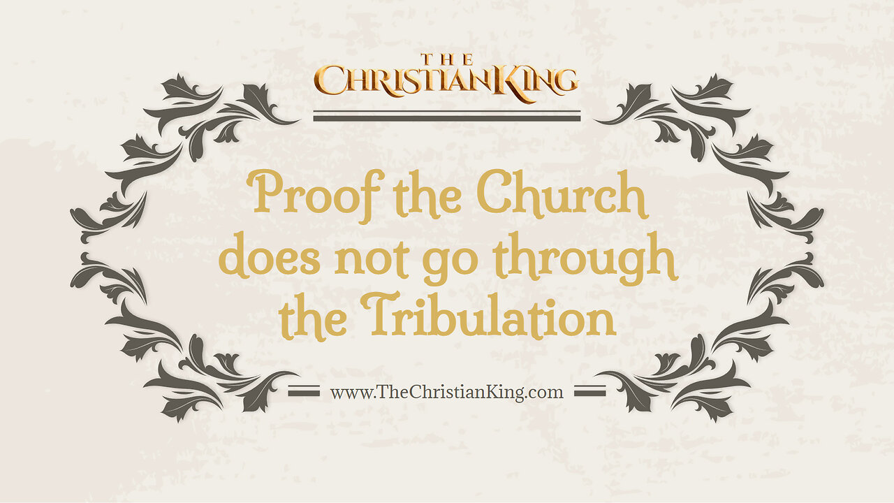 Proof that the church does not go through the tribulation