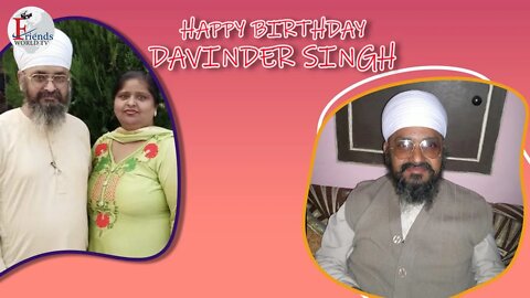 Happy Birthday to Davinder Singh Ji 🎂