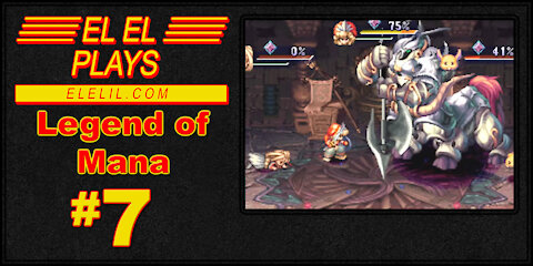 El El Plays Legend of Mana Episode 7: Pursued By a Woman Who's Name is Pearl