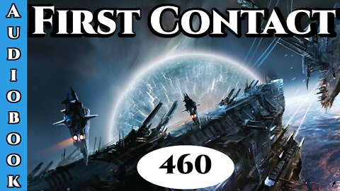Release Date: 21/06/2022 First Contact Chapter 460 (Archangel Terra Sol, Humans are Space Orcs)