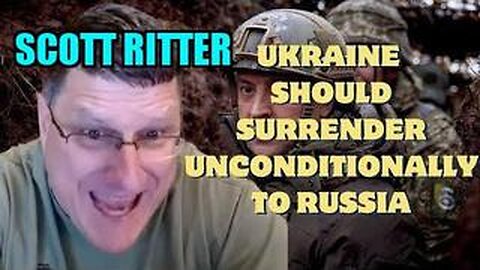 Scott Ritter: Last choice for Ukraine is to abandon Zelensky and surrender unconditionally to Russia