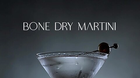 BONE DRY MARTINI