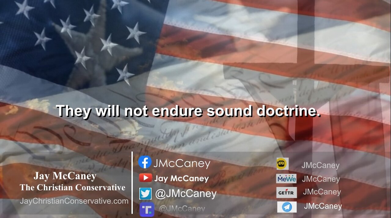 They will not endure sound doctrine.
