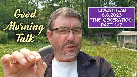 Good Morning Talk on June 6th, 2023 - "The Generation" Part 1/2