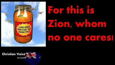 FOR THIS IS ZION, WHOM NO ONE CARES