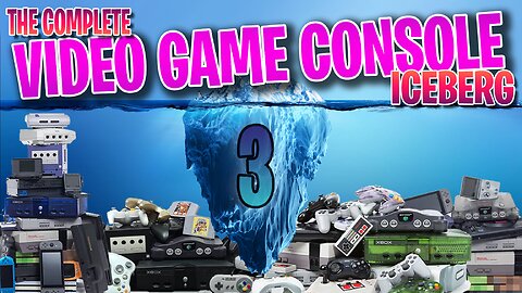 Tier 3: Every Video Game Console Ever Made!