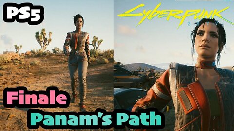 Cyberpunk 2077 | FINALE Panam's Path [PS5 1.5 Female V CORPO]