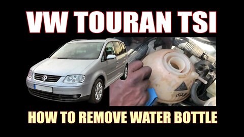 VW TOURAN ( TSI ) - HOW TO REMOVE WATER BOTTLE