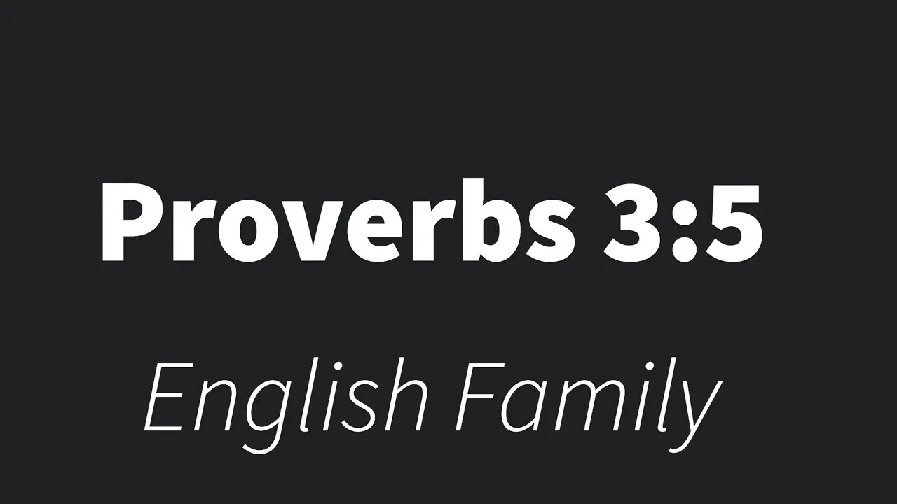 Proverbs 3:5- English Family