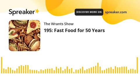 195: Fast Food for 50 Years