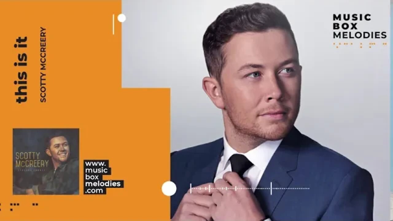 [Music box melodies] - This Is It by Scotty McCreery