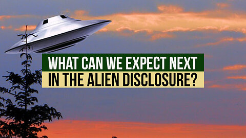 What can we expect next in the Alien Disclosure?