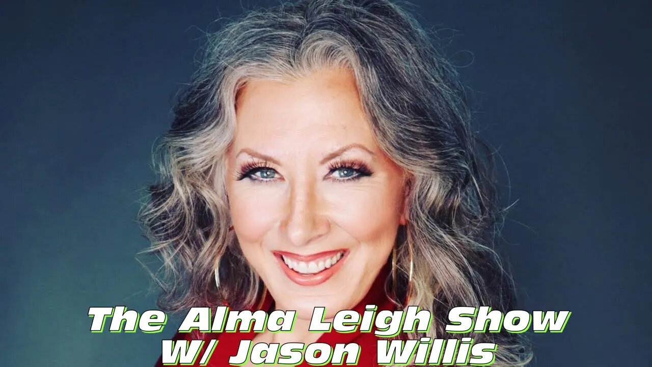 The Alma Leigh Show with Jason Willis (edited version)