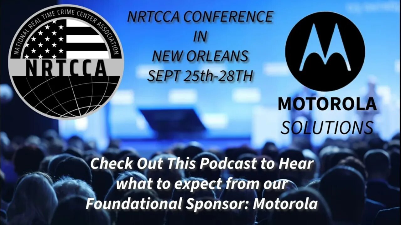 NRTCCA Conference: New Orleans 2023 Podcast with Motorola Solutions