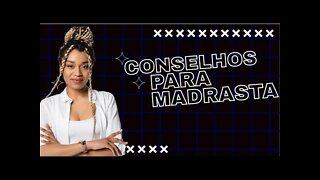 Exclusivo: Conselhos para madrasta