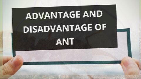 Advantage and Disadvantage of Ant on Human