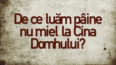 Daniel Brânzei: De ce luăm pâine nu miel la Cina Domnului?